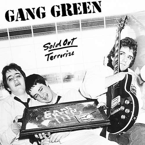 Gang Green - Sold Out / Terrorize