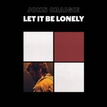 Craigie, John - Let It Be Lonely