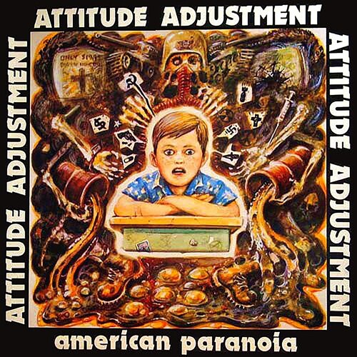 Attitude Adjustment - American Paranoia & More