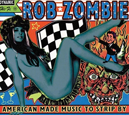 Zombie, Rob -  American Made Music To Strip By