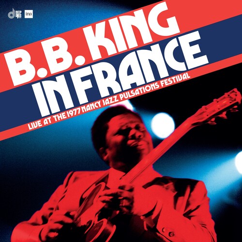 King, B.B. - France: Live At The 1977 Nancy Jazz Pulsations Festival