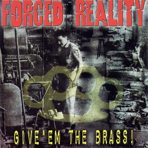 Forced Reality - Give Em the Brass