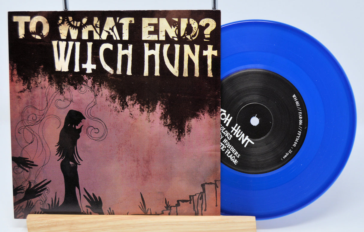 To What End? / Witch Hunt - To What End? / Witch Hunt