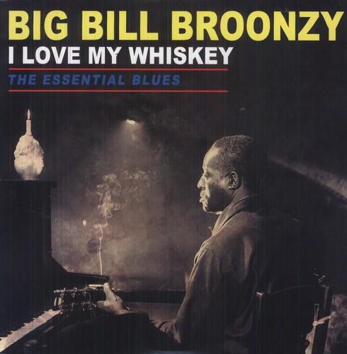 Broonzy, Big Bill - I Love My Whiskey