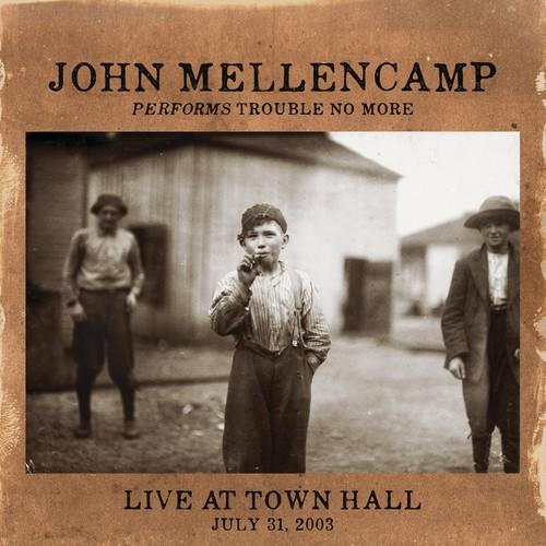 Mellencamp, John - Performs Trouble No More Live at Town Hall