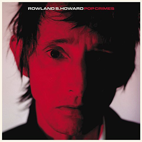 Howard, Rowland - Pop Crimes