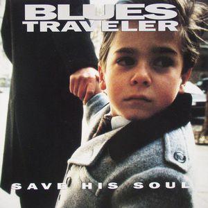 Blues Traveler - Save His Soul