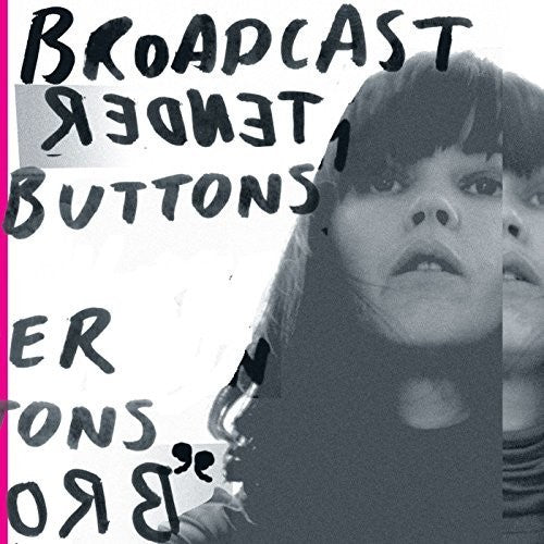 Broadcast - Tender Buttons