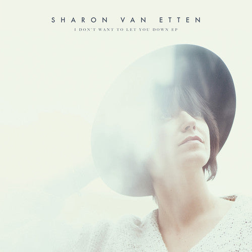 Van Etten, Sharon - I Don't Want To Let You Down