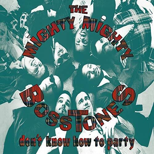 Mighty Mighty Bosstones, The -  Don't Know How To Party