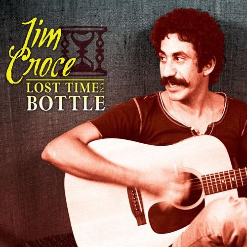 Croce, Jim - Lost Time In A Bottle