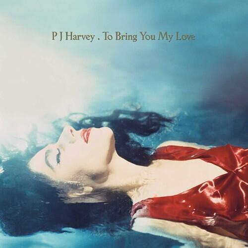 Harvery, PJ - To Bring You My Love