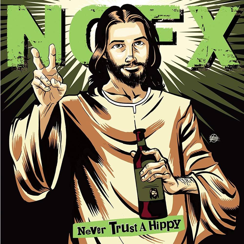 NOFX - Never Trust A Hippy