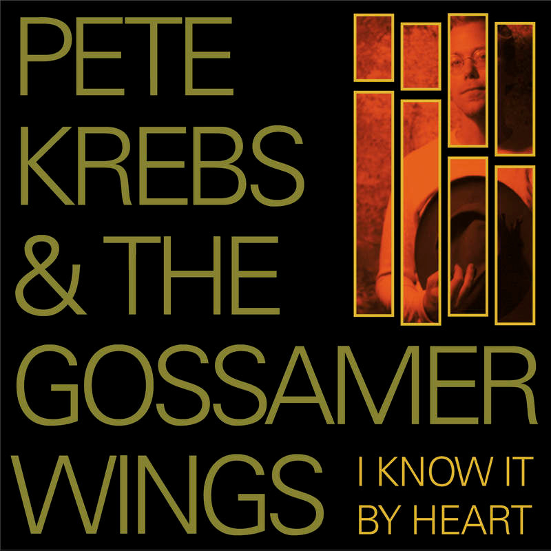 Krebs, Pete & The Gossamer Wings - I Know It By Heart