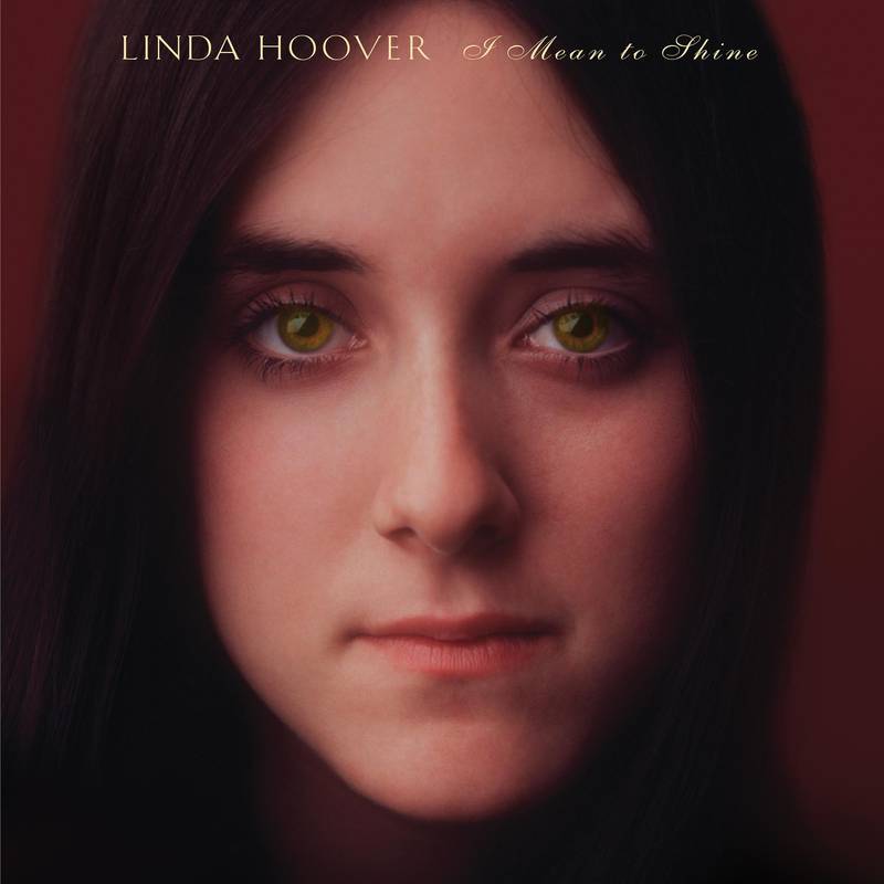 Hoover, Linda - I Mean To Shine