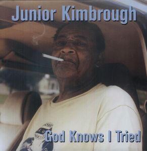 Kimbrough, Junior - God Knows I Tried