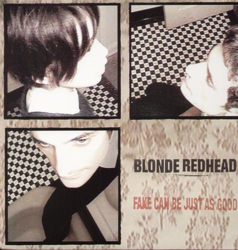 Blonde Redhead - Fake Can Be Just As Good