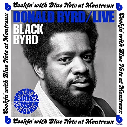 Byrd, Donald - Live: Cookin' With Blue Note At Montreux July 5, 1973