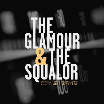 McReady, Mike - Glamor & the Squalor (Soundtrack)