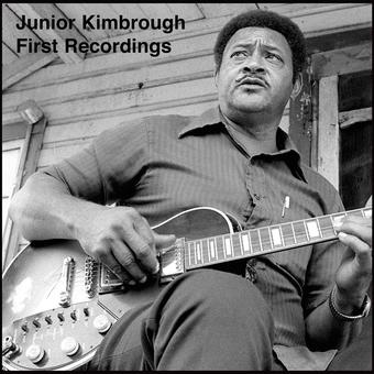 Kimbrough, Junior - First Recordings